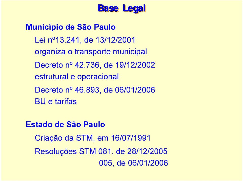 736, de 19/12/2002 estrutural e operacional Decreto nº 46.