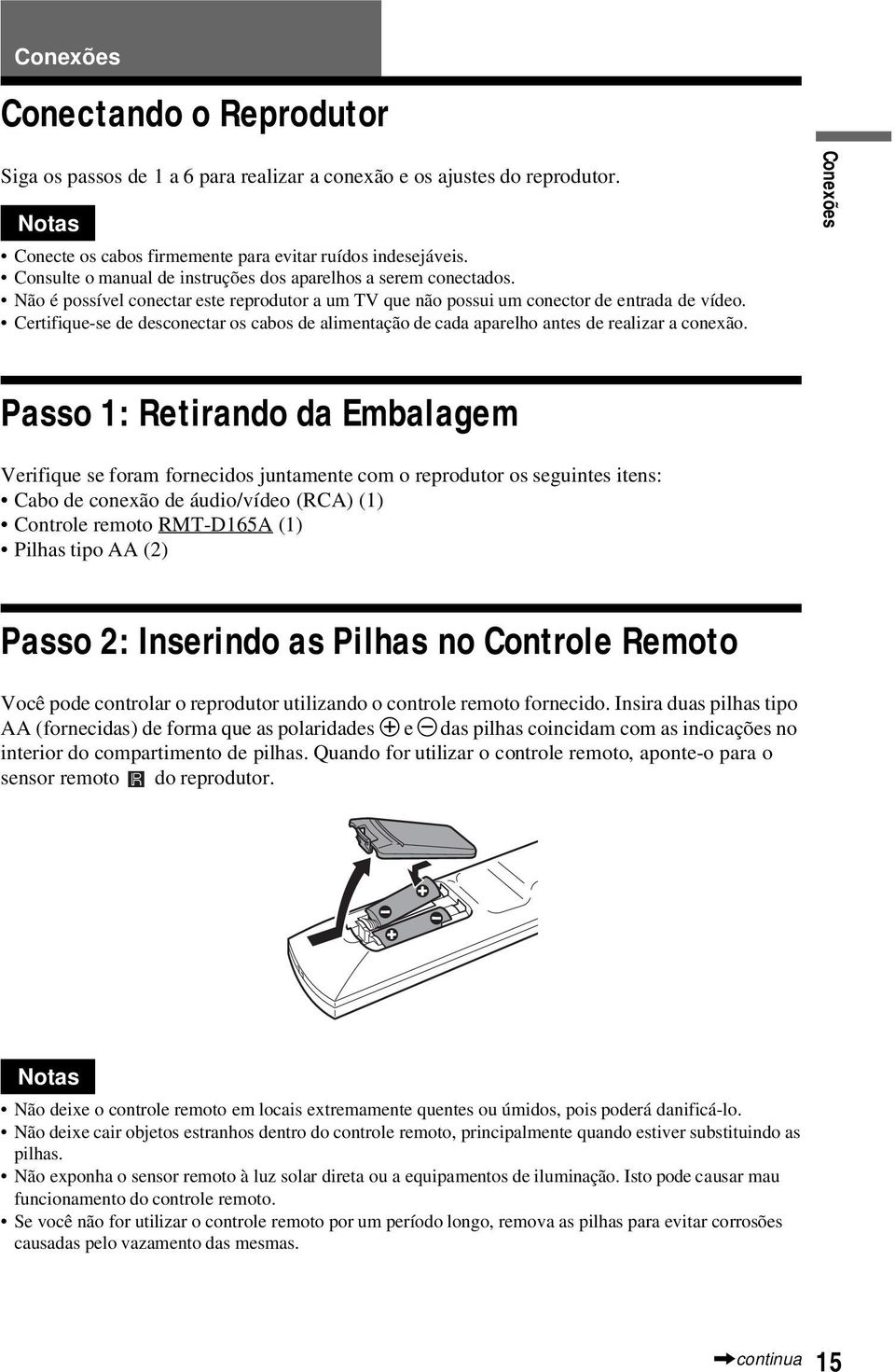 Certifique-se de desconectar os cabos de alimentação de cada aparelho antes de realizar a conexão.