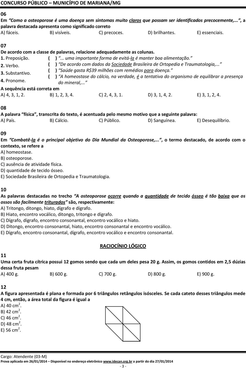 .. uma importante forma de evitá-la é manter boa alimentação. ( ) De acordo com dados da Sociedade Brasileira de Ortopedia e Traumatologia,... ( ) Saúde gasta R$39 milhões com remédios para doença.