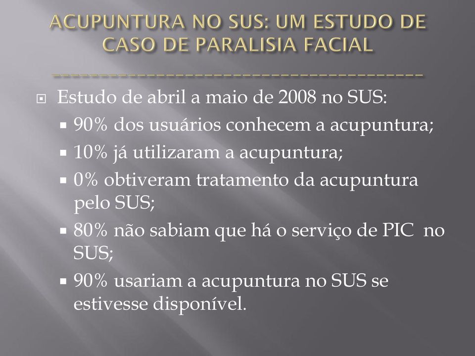 tratamento da acupuntura pelo SUS; 80% não sabiam que há o