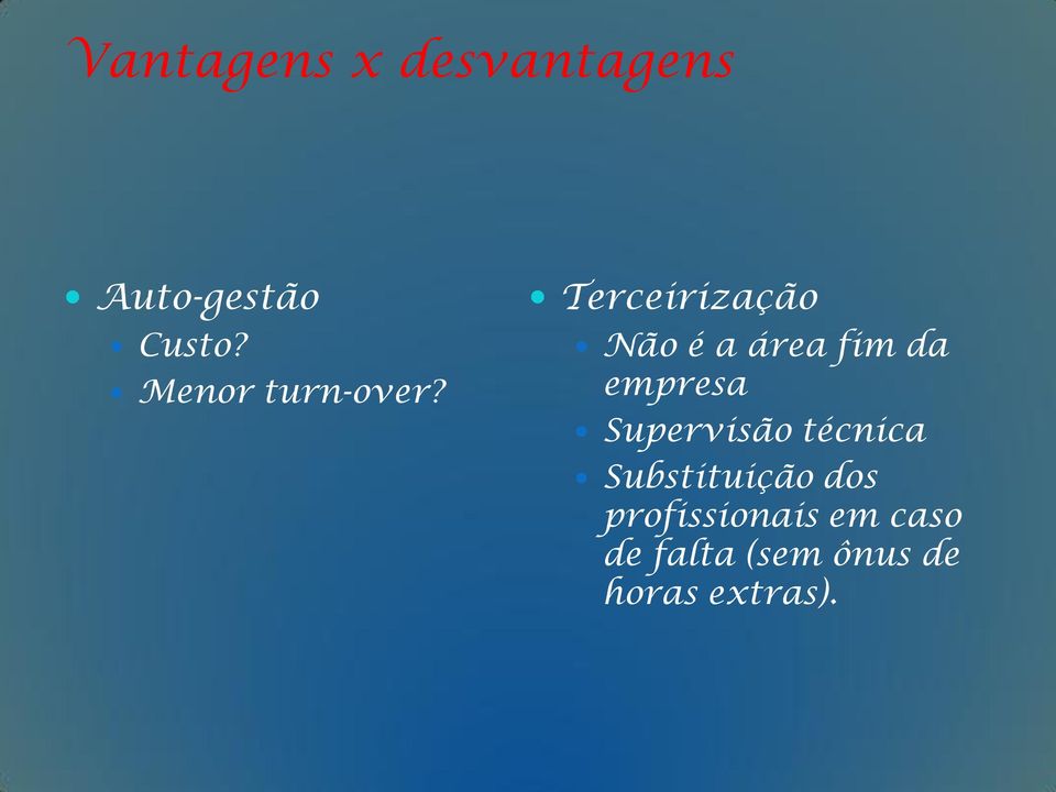 Terceirização Não é a área fim da empresa