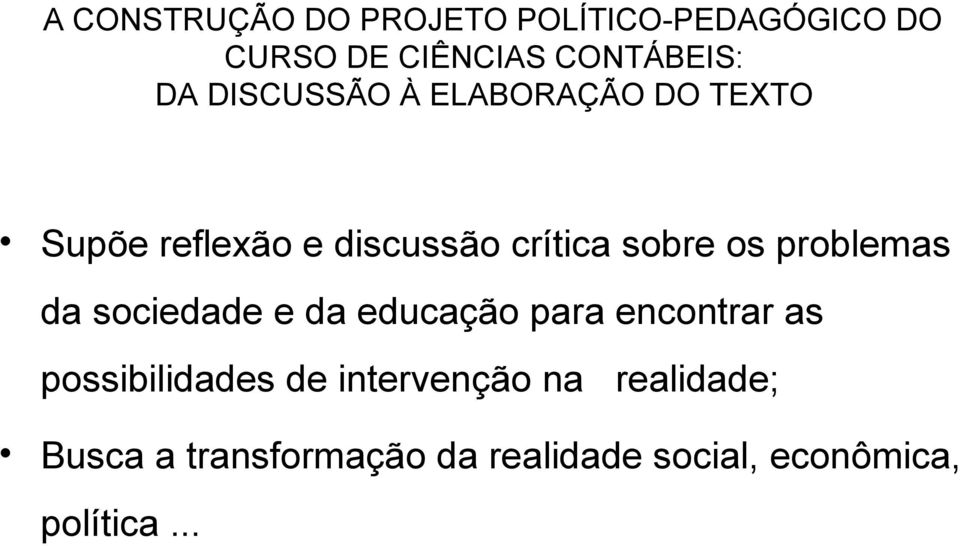 sociedade e da educação para encontrar as possibilidades de