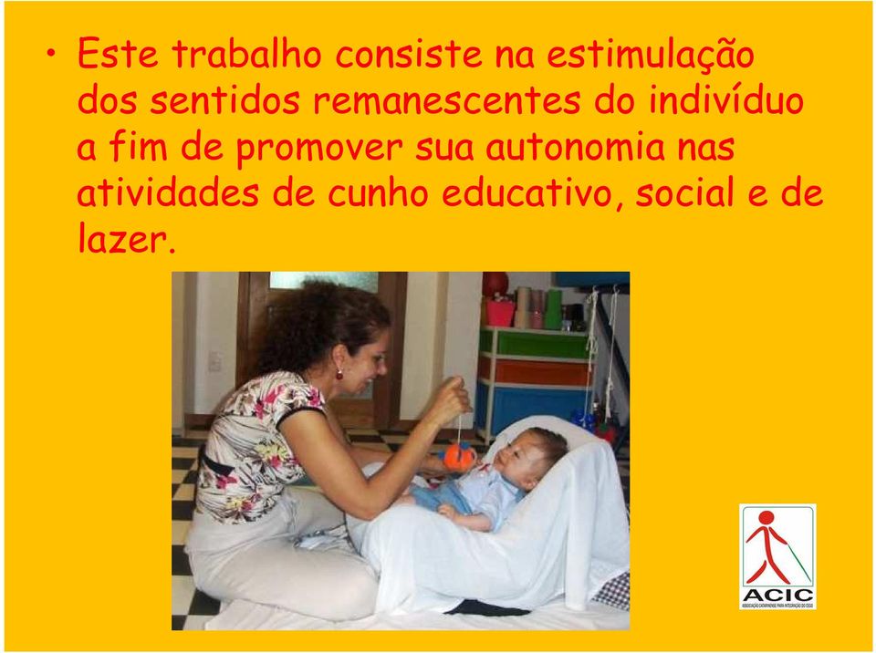 a fim de promover sua autonomia nas