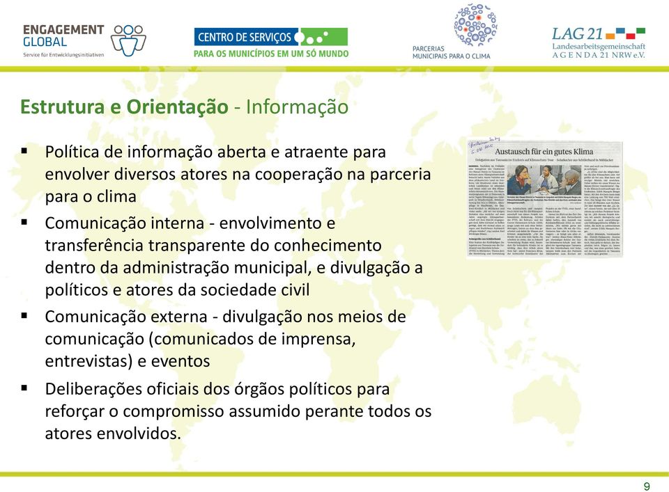 divulgação a políticos e atores da sociedade civil Comunicação externa - divulgação nos meios de comunicação (comunicados de imprensa,