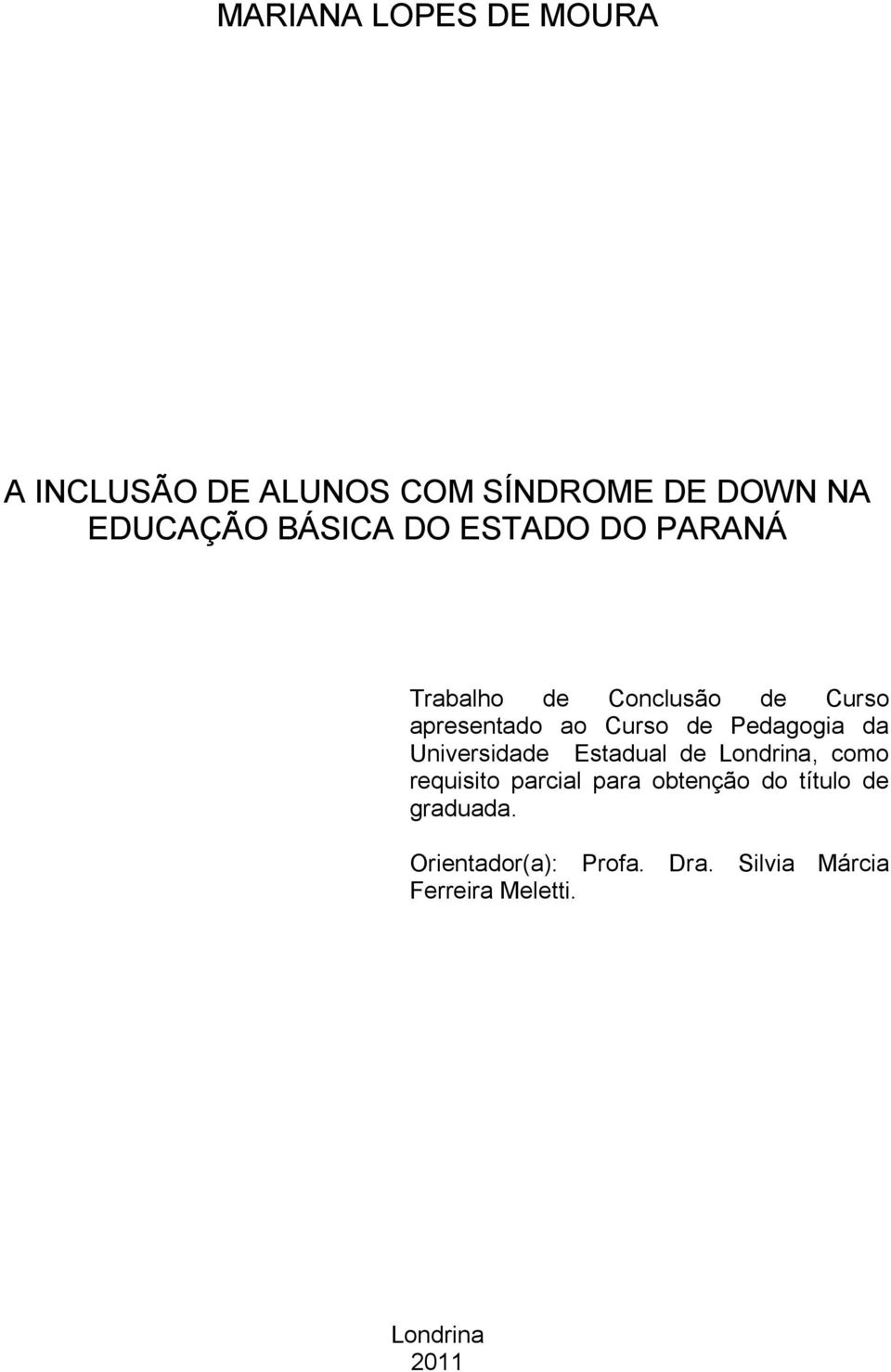 da Universidade Estadual de Londrina, como requisito parcial para obtenção do título