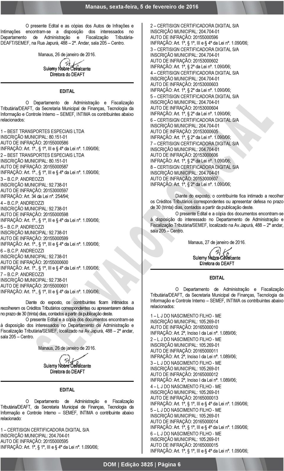 EDITAL O Departamento de Administração e Fiscalização Tributária/DEAFT, da Secretaria Municipal de Finanças, Tecnologia da Informação e Controle Interno SEMEF, INTIMA os contribuintes abaixo