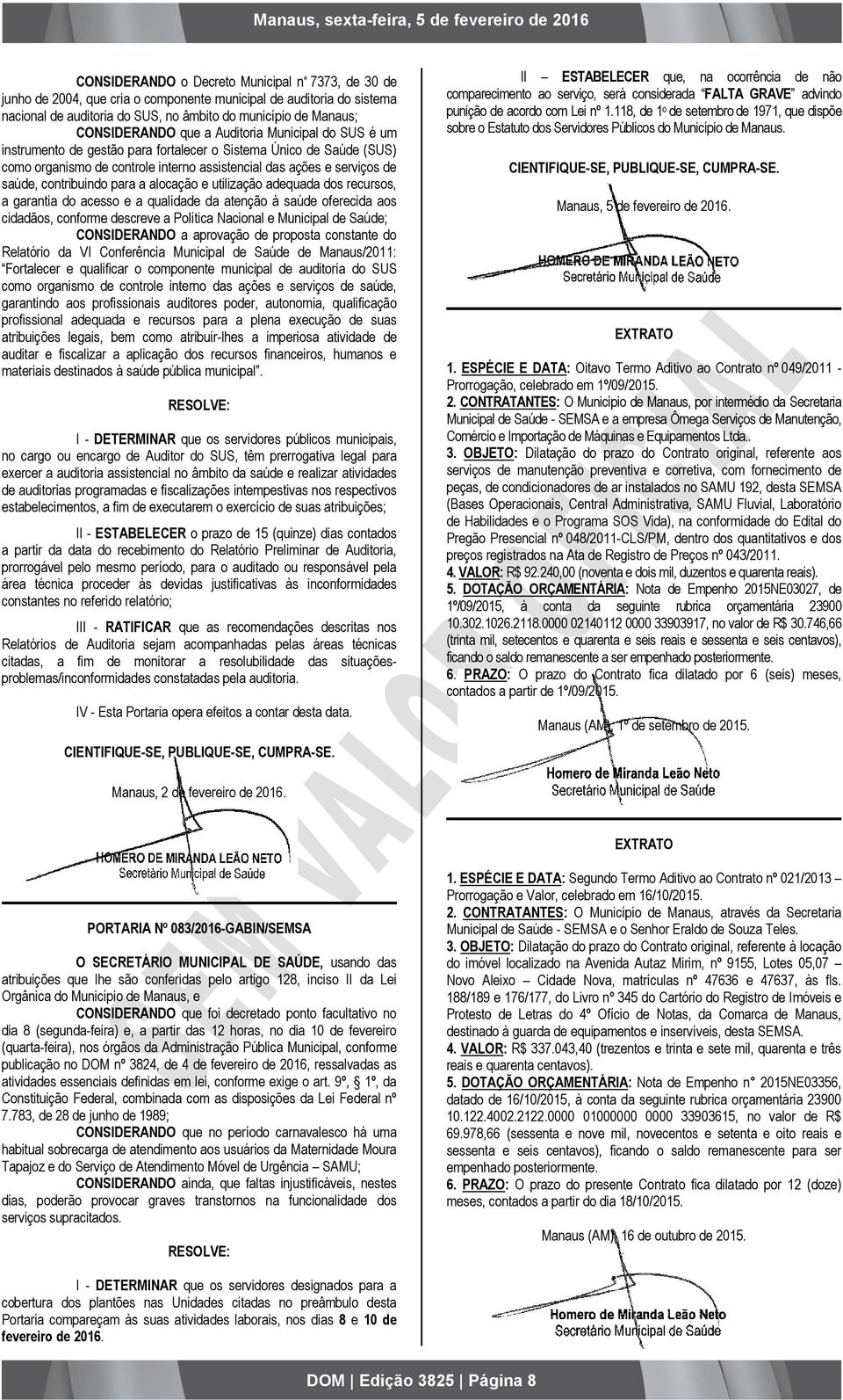 para a alocação e utilização adequada dos recursos, a garantia do acesso e a qualidade da atenção à saúde oferecida aos cidadãos, conforme descreve a Política Nacional e Municipal de Saúde;