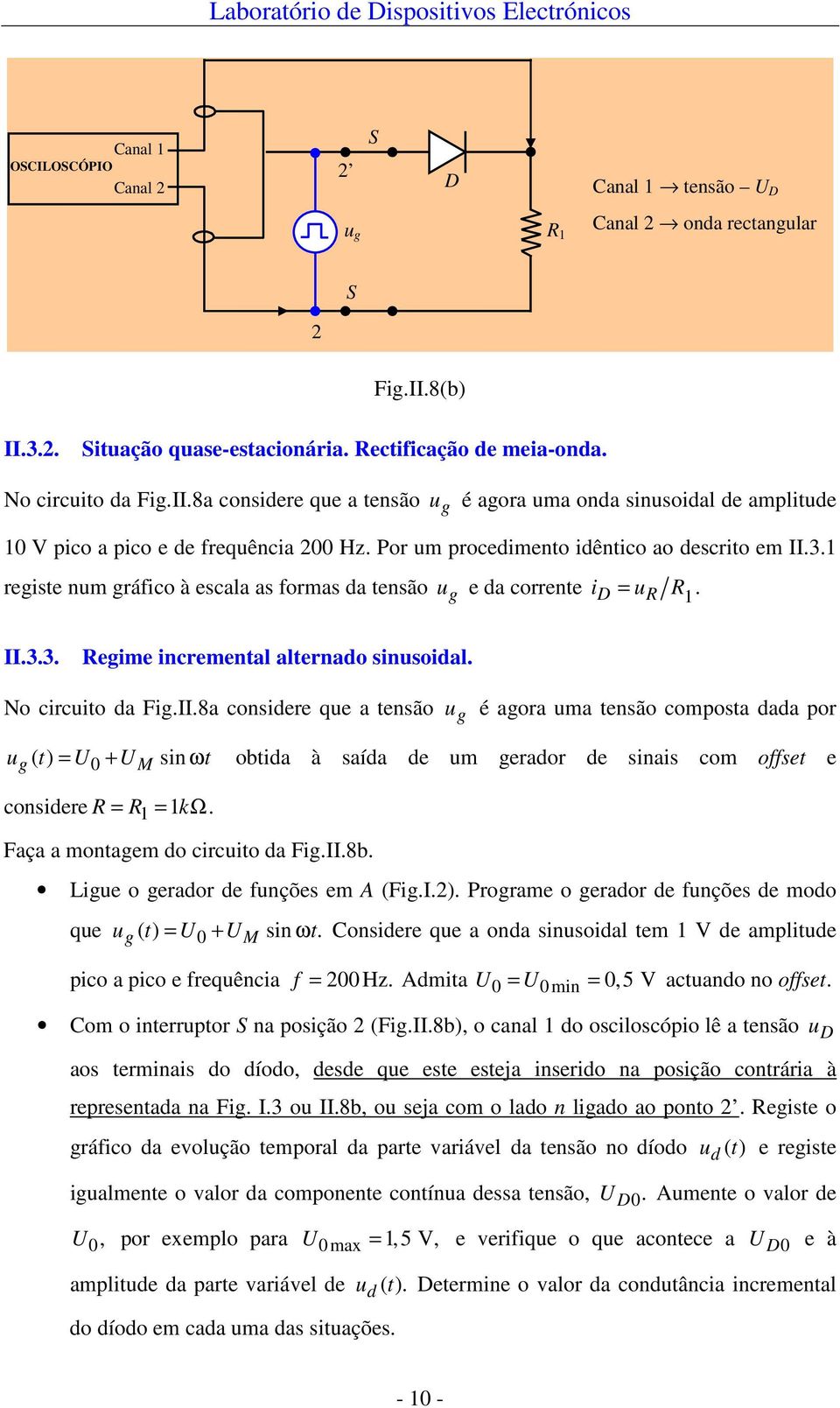 1 registe num gráfico à escala as formas da tensão u g e da corrente i = ur R 1. II.