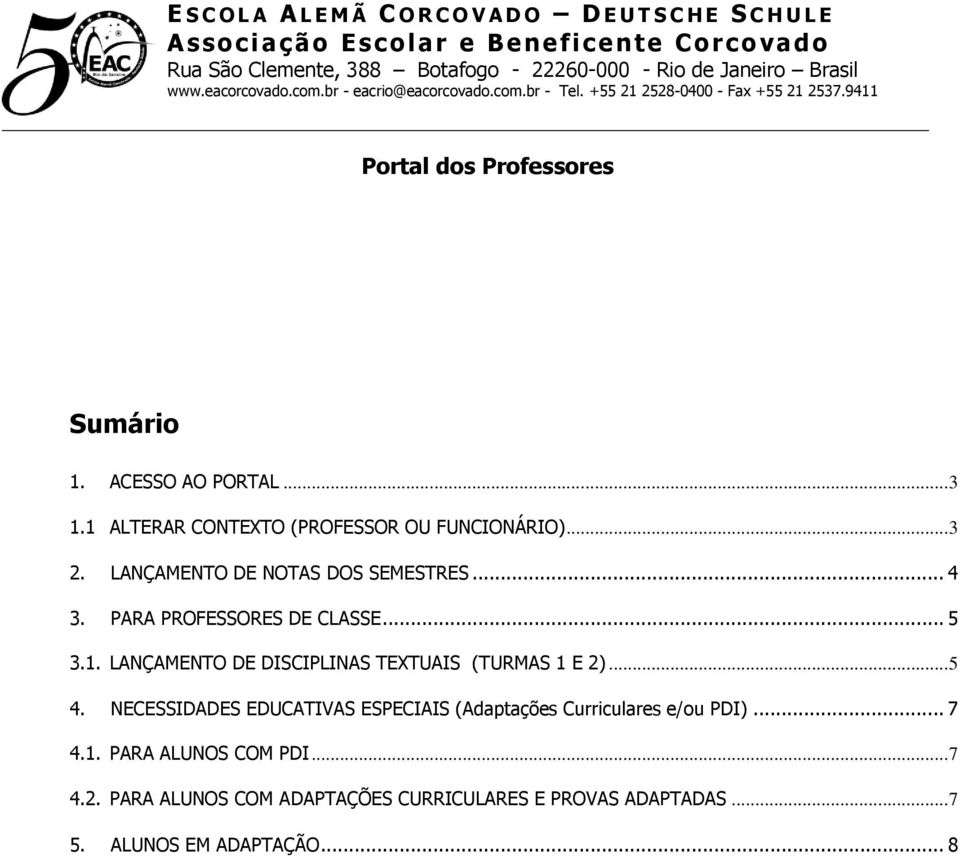 LANÇAMENTO DE DISCIPLINAS TEXTUAIS (TURMAS 1 E 2)...5 4.