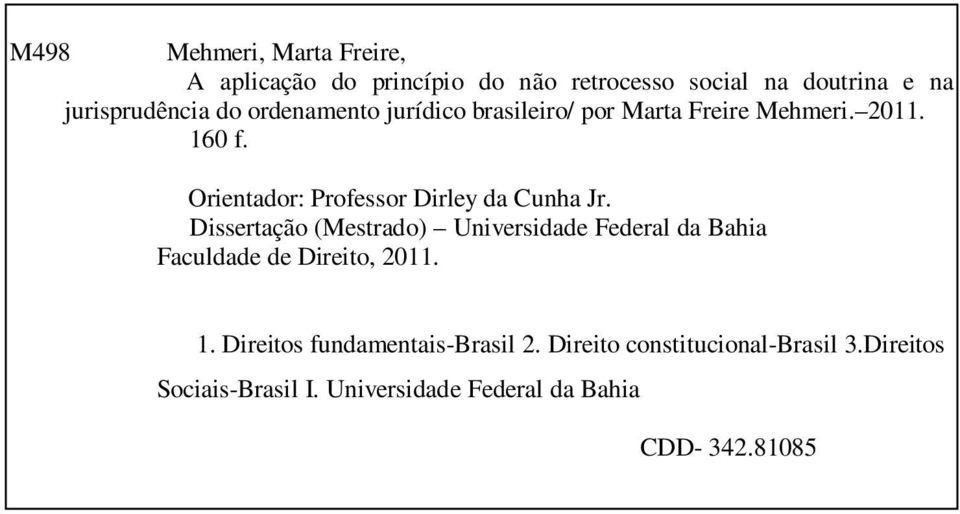 Orientador: Professor Dirley da Cunha Jr.