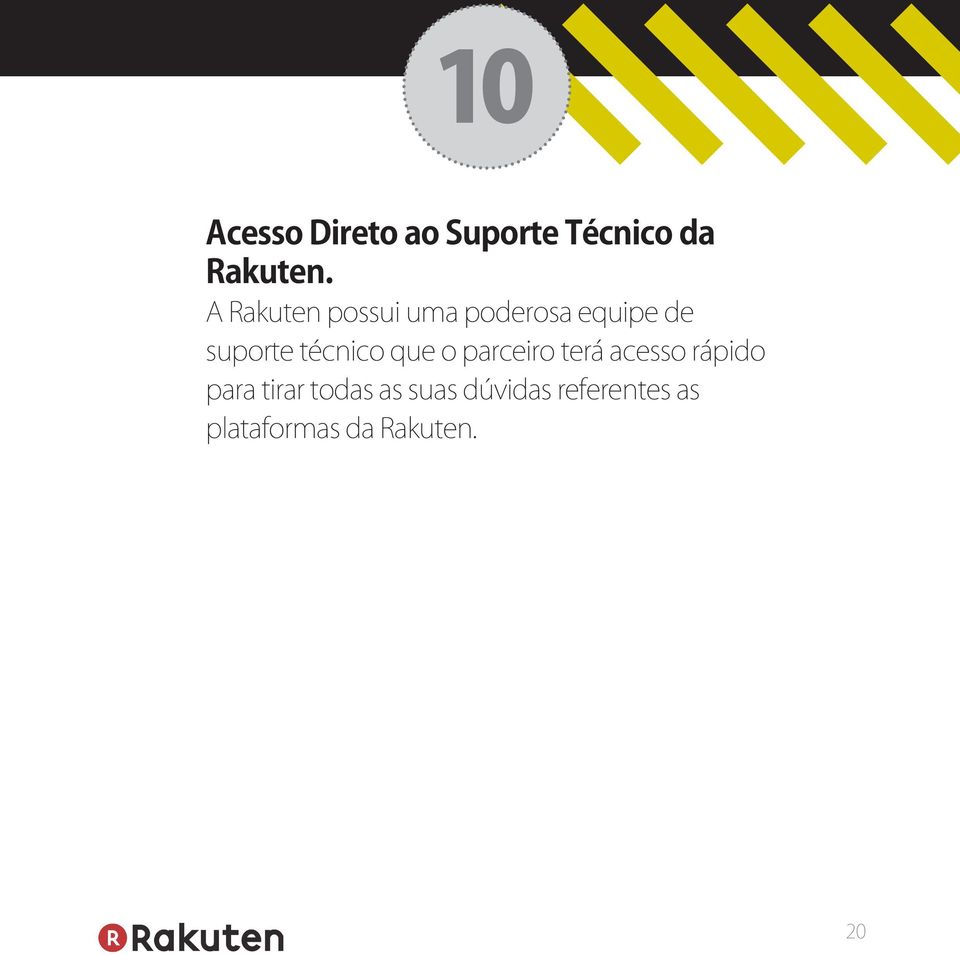 técnico que o parceiro terá acesso rápido para tirar