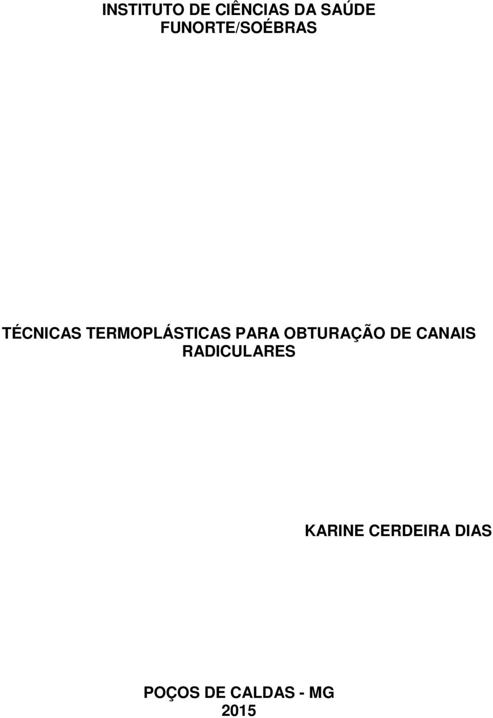 TERMOPLÁSTICAS PARA OBTURAÇÃO DE