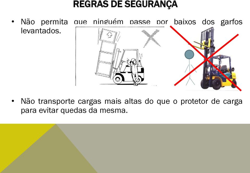 Não transporte cargas mais altas do