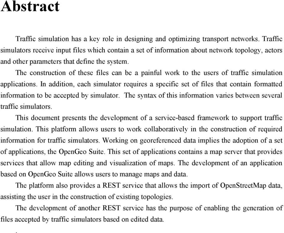 The construction of these files can be a painful work to the users of traffic simulation applications.