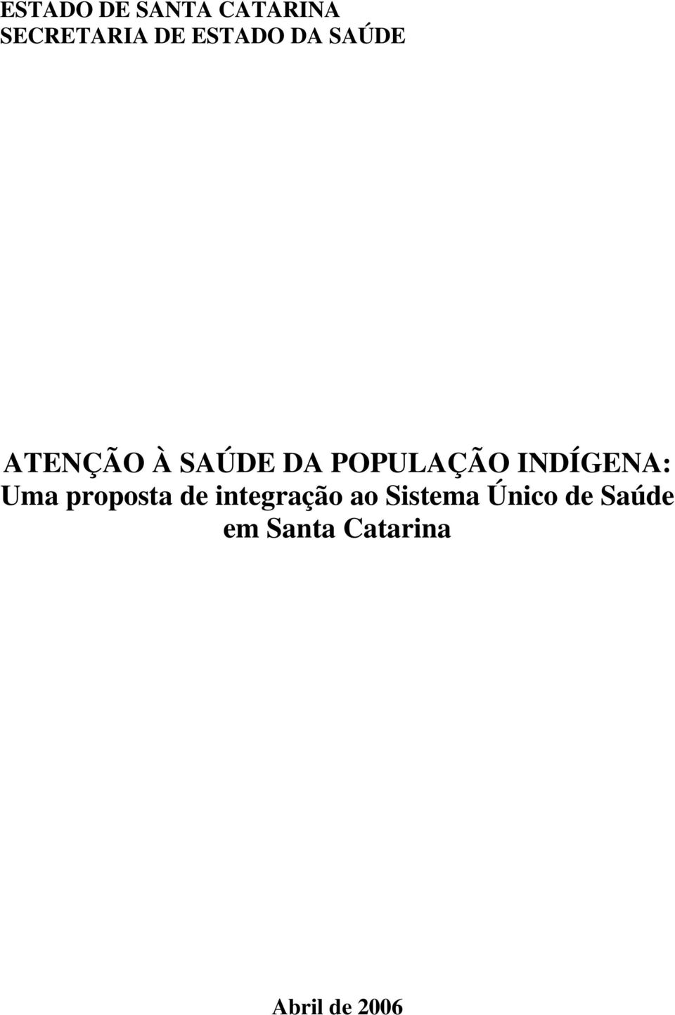 INDÍGENA: Uma proposta de integração ao