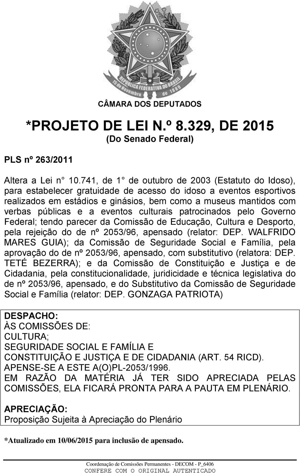 e a eventos culturais patrocinados pelo Governo Federal; tendo parecer da Comissão de Educação, Cultura e Desporto, pela rejeição do de nº 2053/96, apensado (relator: DEP.