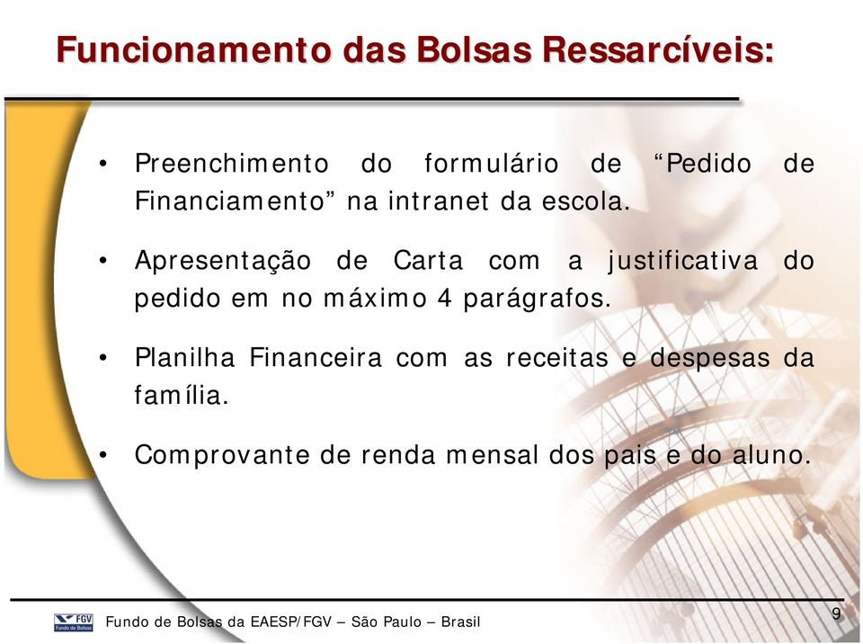 Apresentação de Carta com a justificativa do pedido em no máximo 4 parágrafos.