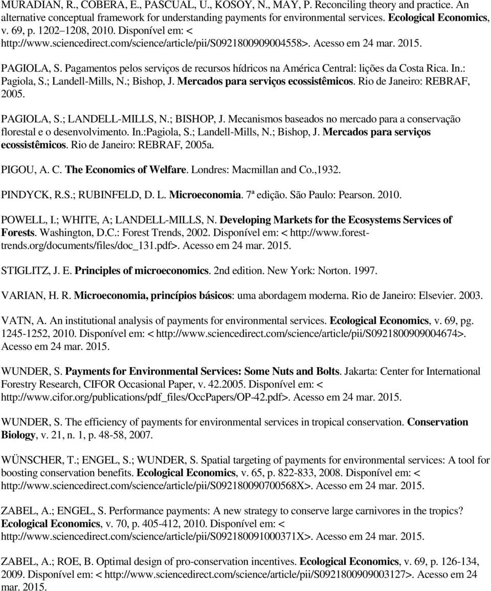 Pagamentos pelos serviços de recursos hídricos na América Central: lições da Costa Rica. In.: Pagiola, S.; Landell-Mills, N.; Bishop, J. Mercados para serviços ecossistêmicos.