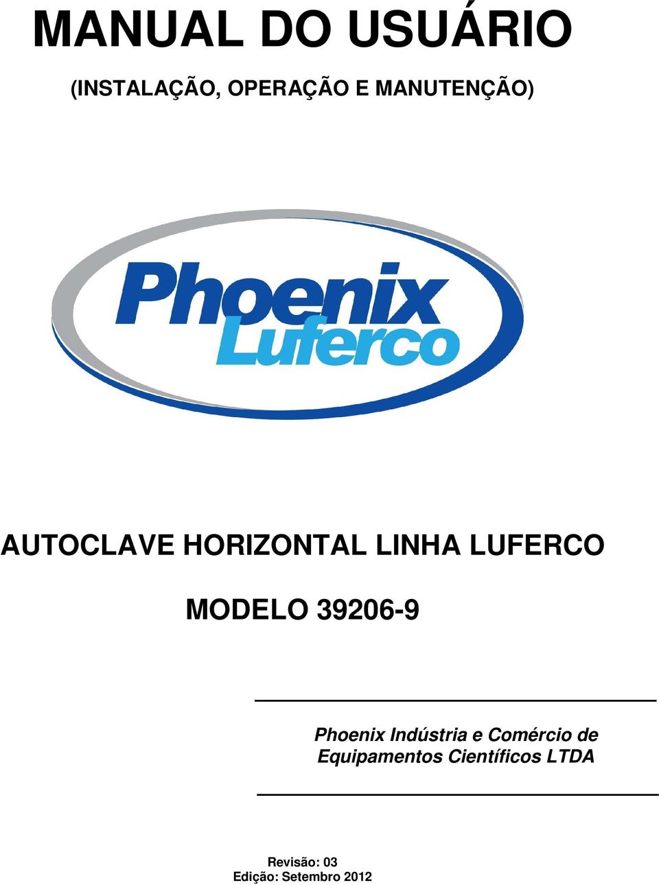 MODELO 39206-9 Phoenix Indústria e Comércio de