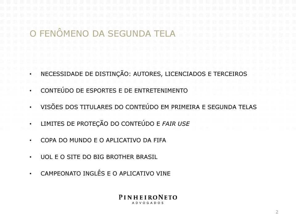 E SEGUNDA TELAS LIMITES DE PROTEÇÃO DO CONTEÚDO E FAIR USE COPA DO MUNDO E O