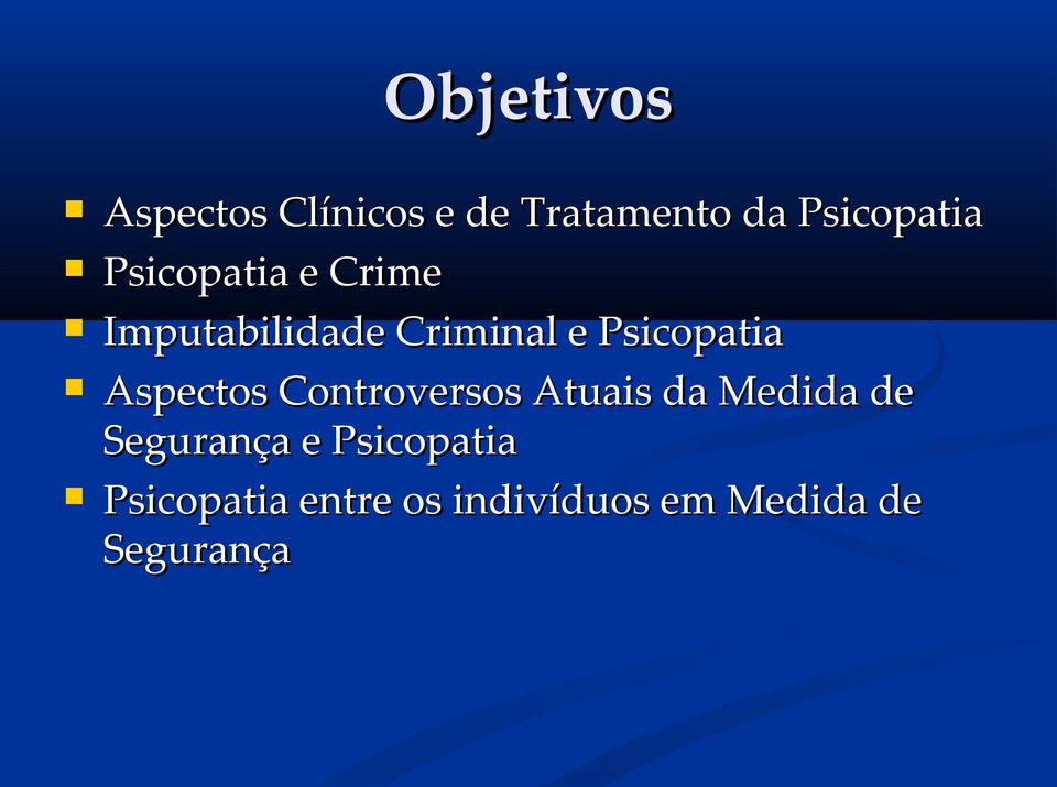 Aspectos Controversos Atuais da Medida de Segurança e