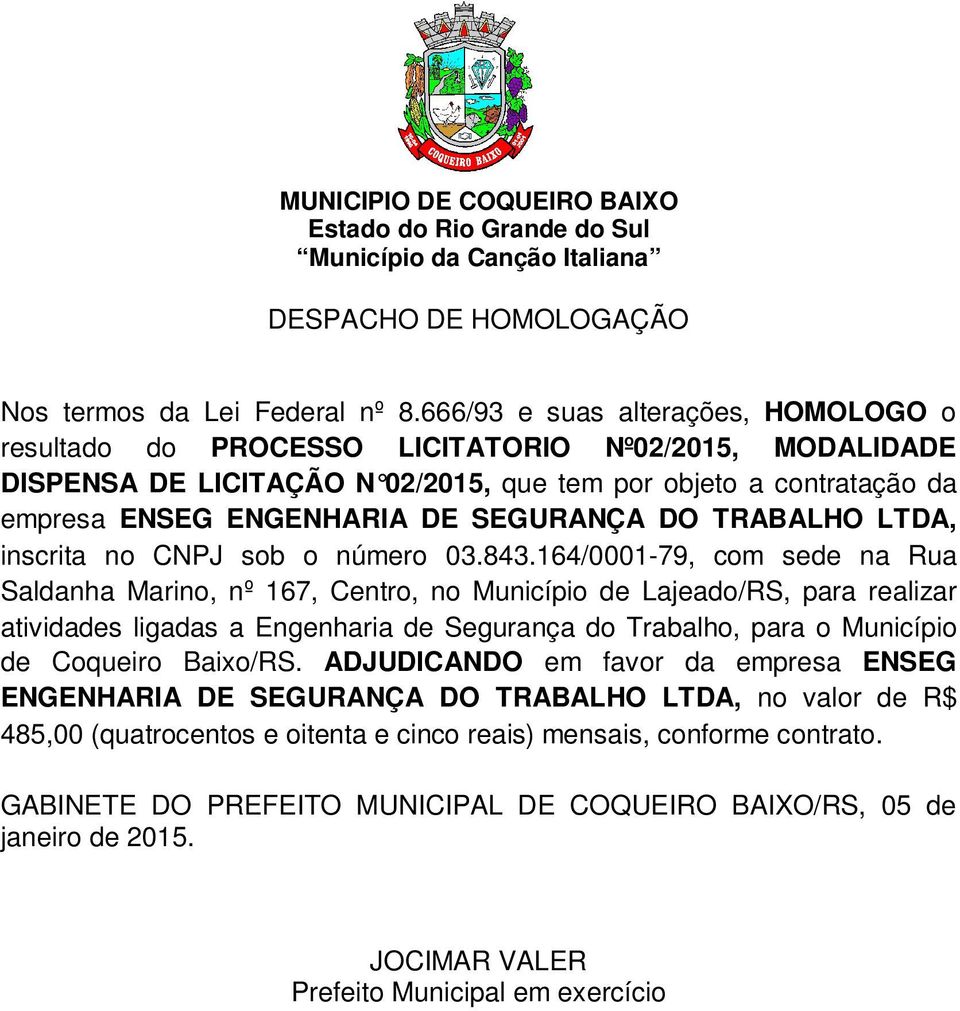 DO TRABALHO LTDA, inscrita no CNPJ sob o número 03.843.