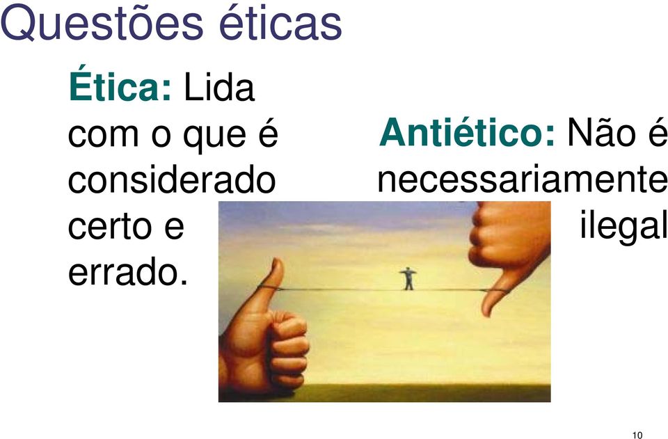 certo e Antiético: Não é