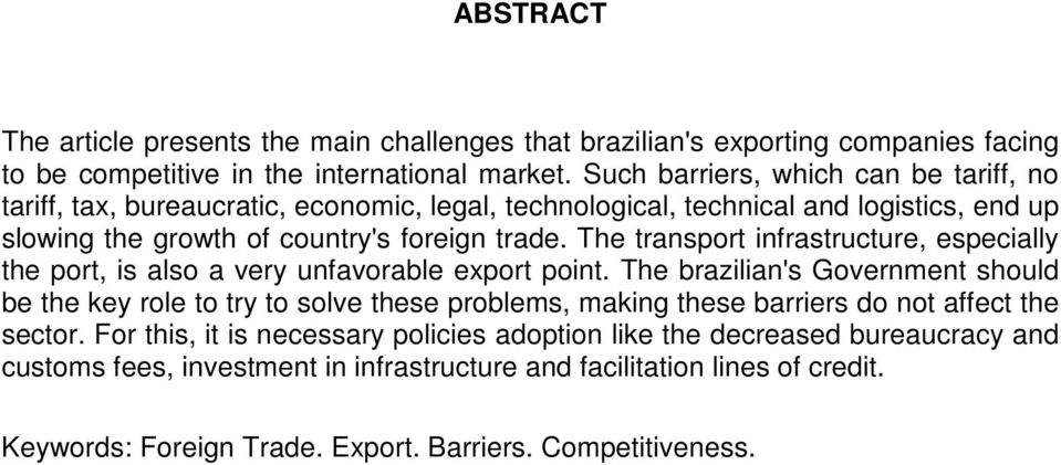 The transport infrastructure, especially the port, is also a very unfavorable export point.