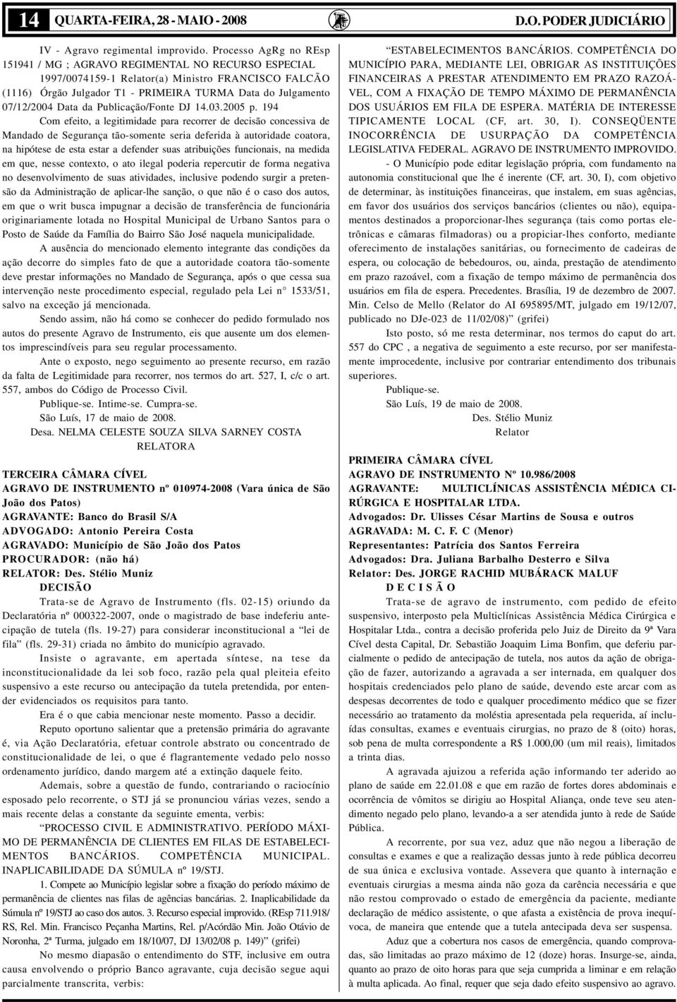 Data da Publicação/Fonte DJ 14.03.2005 p.