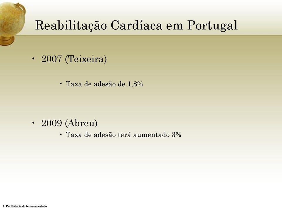 1,8% 2009 (Abreu) Taxa de adesão terá