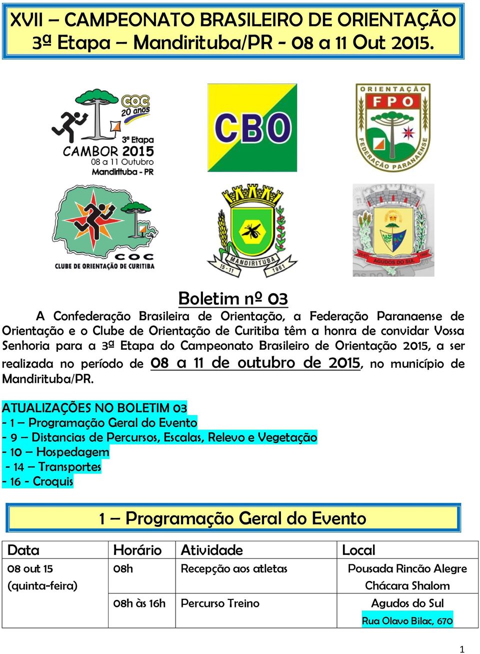 Campeonato Brasileiro de Orientação 2015, a ser realizada no período de 08 a 11 de outubro de 2015, no município de Mandirituba/PR.