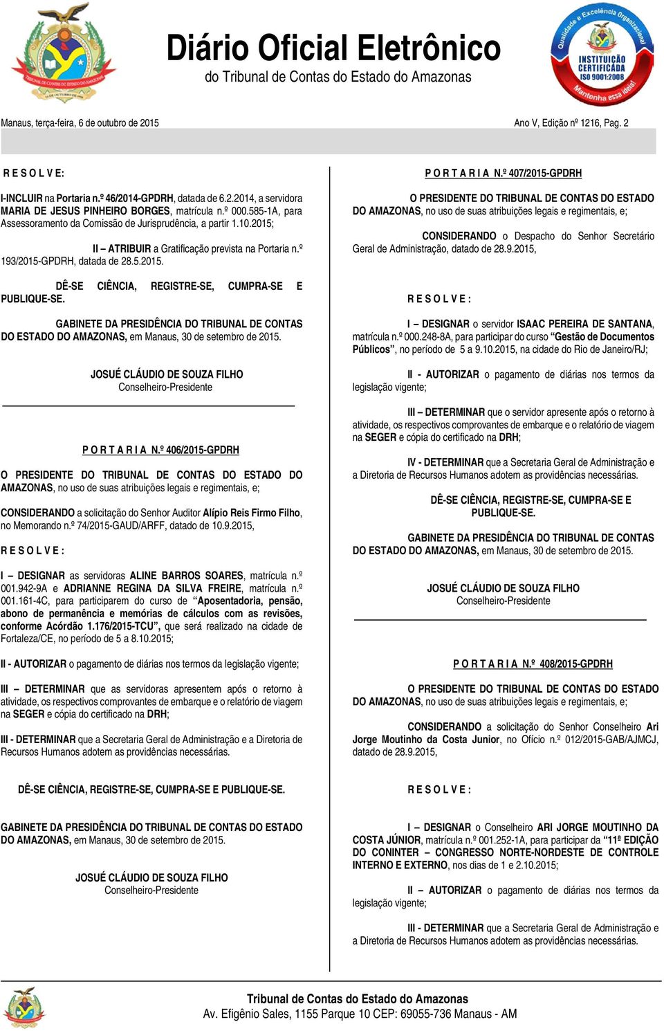 GABINETE DA PRESIDÊNCIA DO TRIBUNAL DE CONTAS DO ESTADO DO AMAZONAS, em Manaus, 30 de setembro de 2015. P O R T A R I A N.