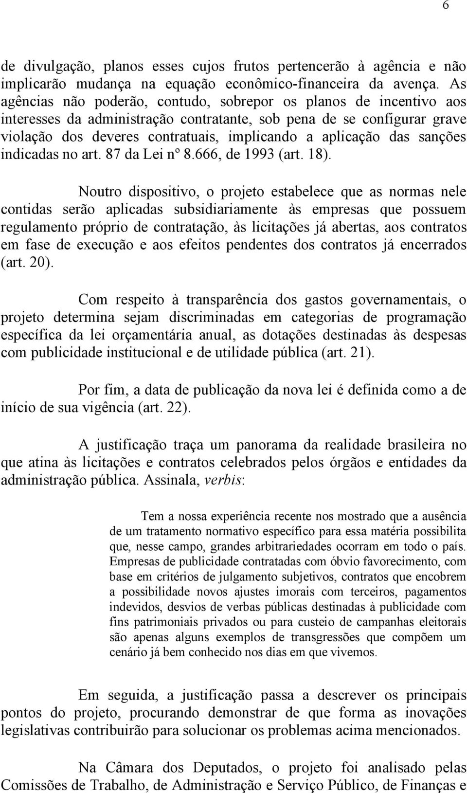 das sanções indicadas no art. 87 da Lei nº 8.666, de 1993 (art. 18).