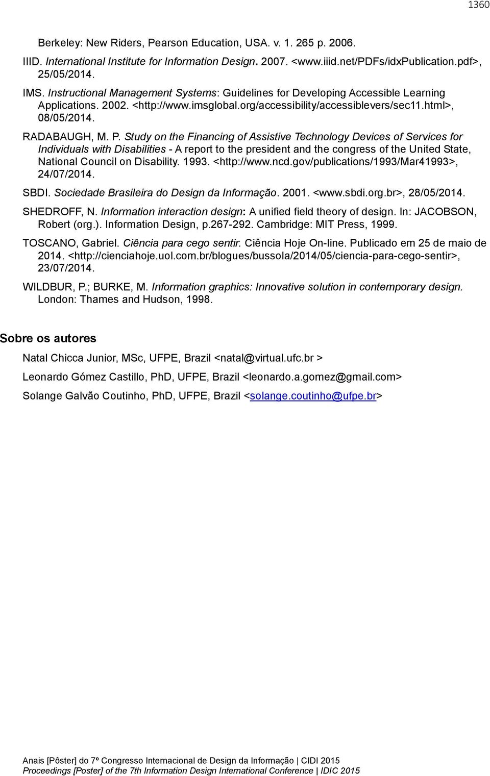 Study on the Financing of Assistive Technology Devices of Services for Individuals with Disabilities - A report to the president and the congress of the United State, National Council on Disability.