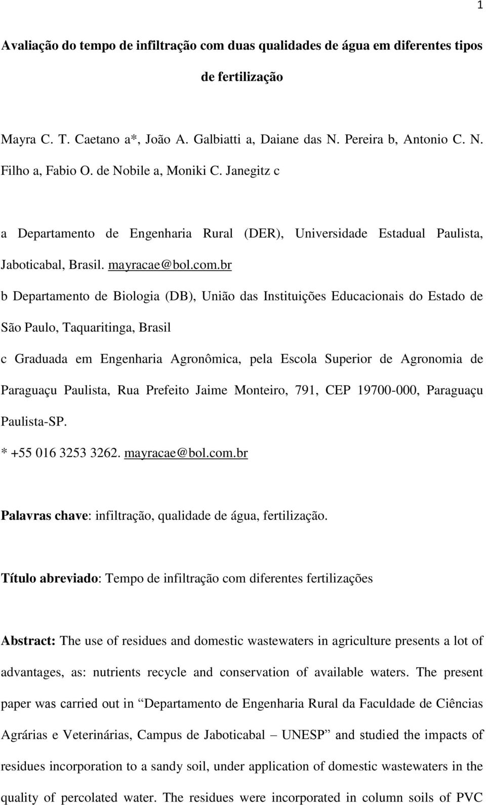 br b Departamento de Biologia (DB), União das Instituições Educacionais do Estado de São Paulo, Taquaritinga, Brasil c Graduada em Engenharia Agronômica, pela Escola Superior de Agronomia de