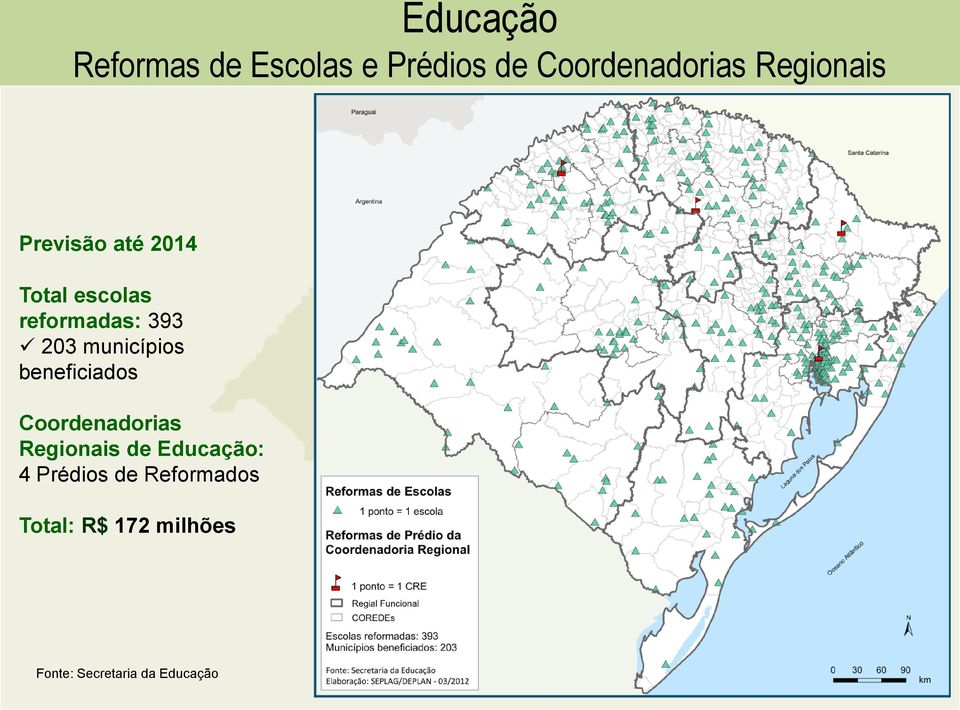 municípios beneficiados Coordenadorias Regionais de Educação: 4