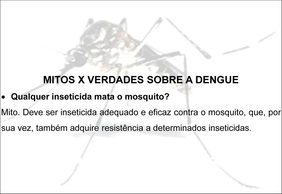 contra o mosquito, que, por sua vez,