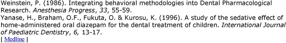 Anesthesia Progress, 33, 55-59. Yanase, H., Braham, O.F., Fukuta, O. & Kurosu, K.