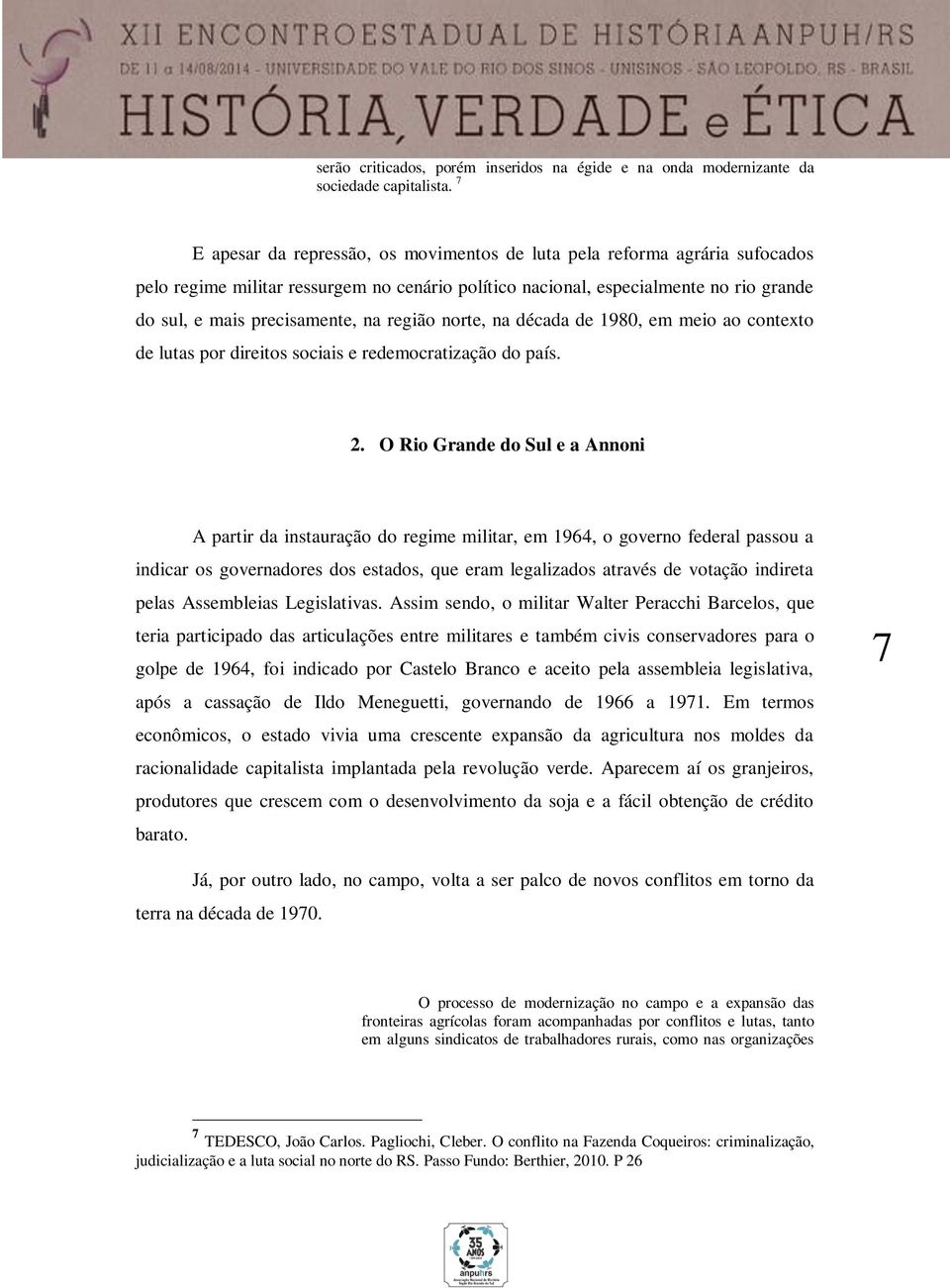 região norte, na década de 1980, em meio ao contexto de lutas por direitos sociais e redemocratização do país. 2.