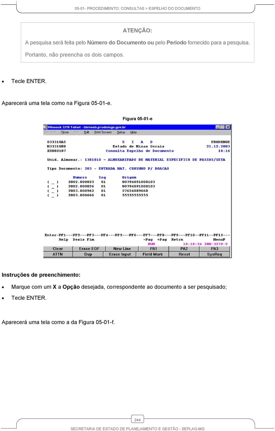 Aparecerá uma tela como na Figura 05-01-e.