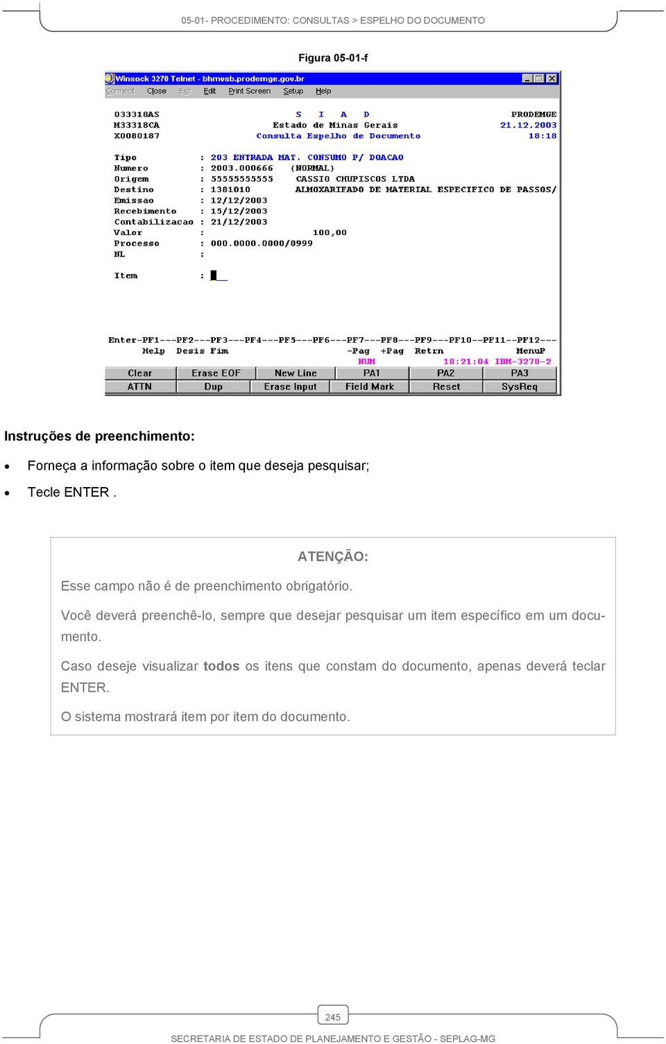 Você deverá preenchê-lo, sempre que desejar pesquisar um item específico em um documento.