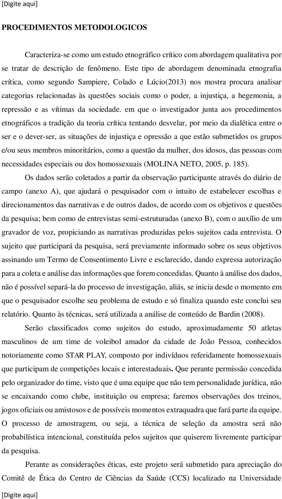 hegemonia, a repressão e as vítimas da sociedade.