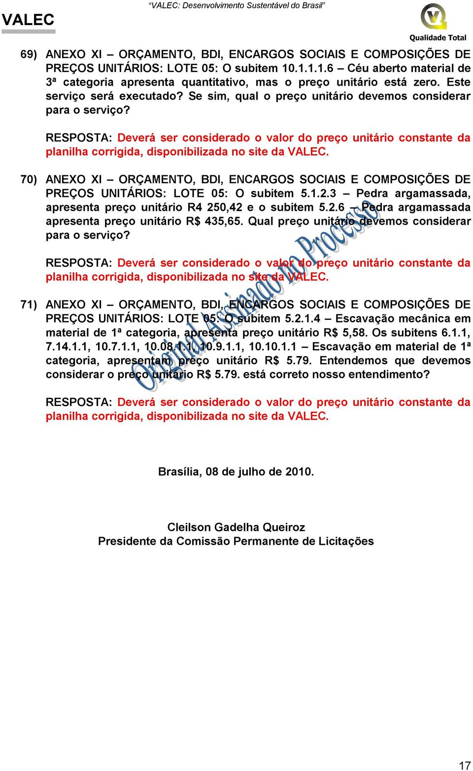 3 Pedra argamassada, apresenta preço unitário R4 250,42 e o subitem 5.2.6 Pedra argamassada apresenta preço unitário R$ 435,65. Qual preço unitário devemos considerar para o serviço?