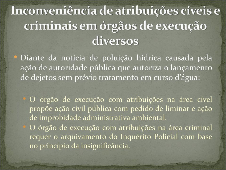 civil pública com pedido de liminar e ação de improbidade administrativa ambiental.