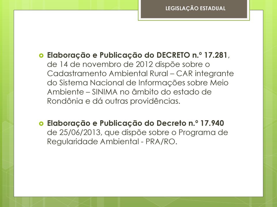 Sistema Nacional de Informações sobre Meio Ambiente SINIMA no âmbito do estado de Rondônia e dá