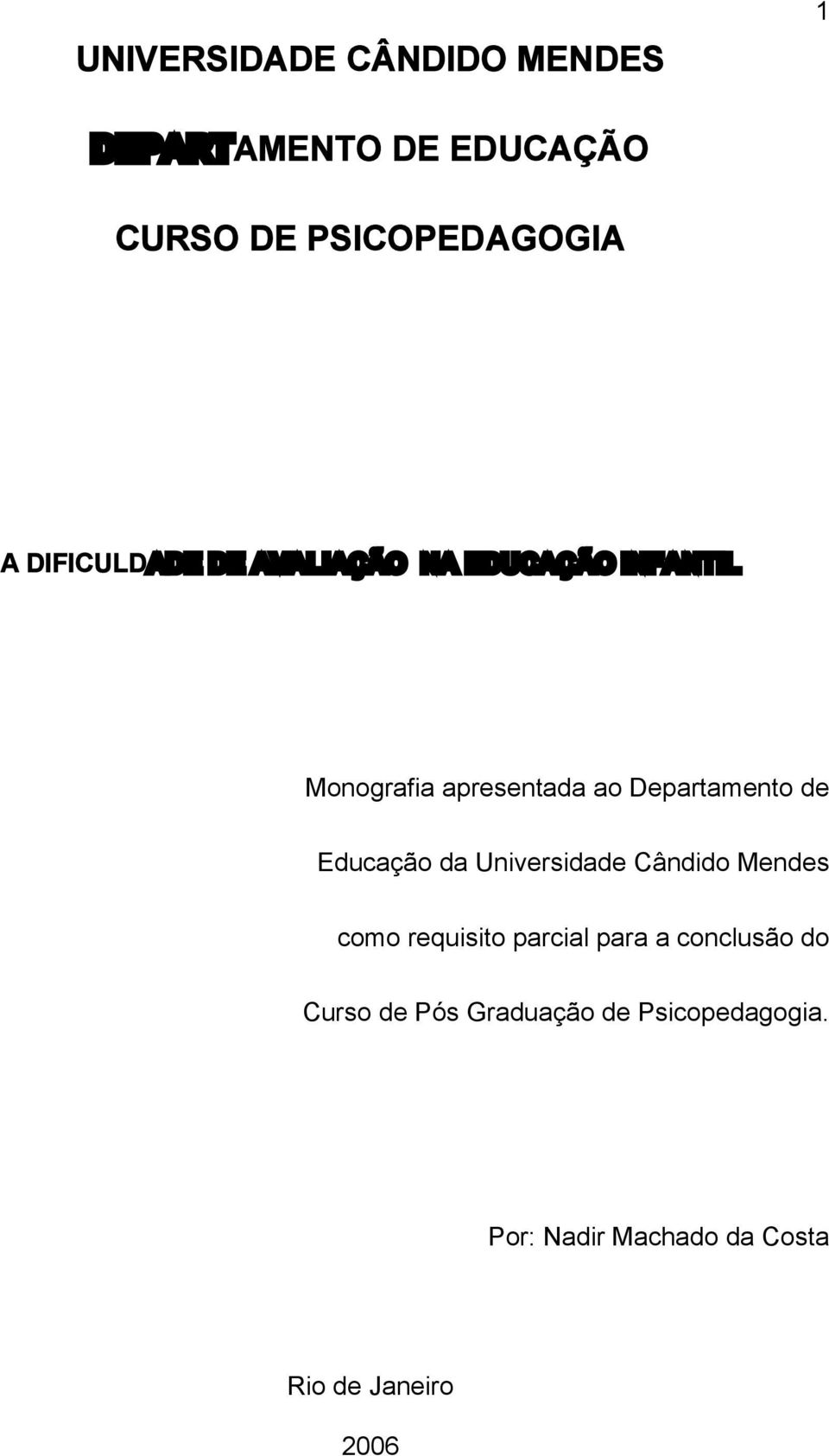 de Educação da Universidade Cândido Mendes como requisito parcial para a conclusão do