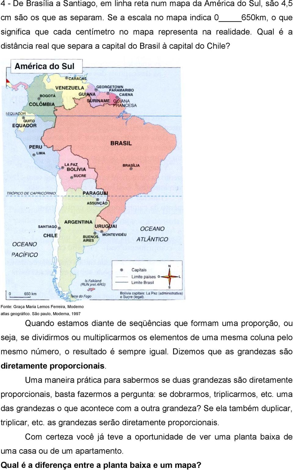 Fonte: Graça Maria Lemos Ferreira, Moderno atlas geográfico.