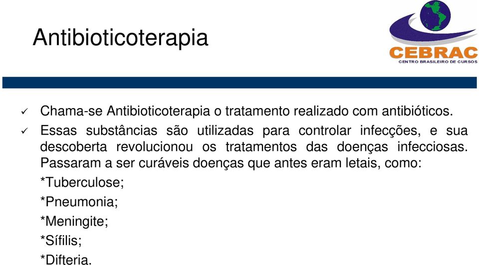 Essas substâncias são utilizadas para controlar infecções, e sua descoberta