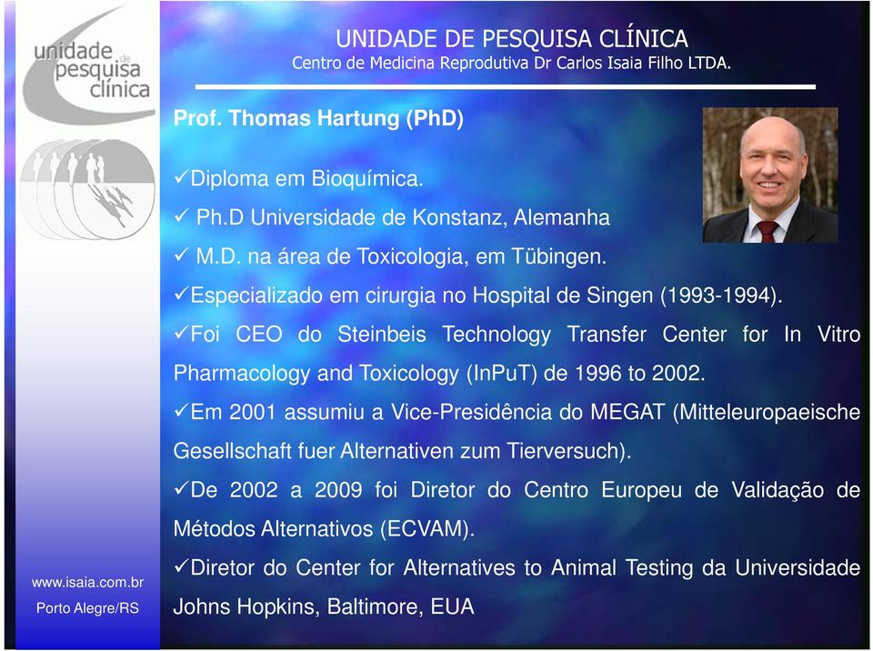 Foi CEO do Steinbeis Technology Transfer Center for In Vitro Pharmacology and Toxicology (InPuT) de 1996 to 2002.