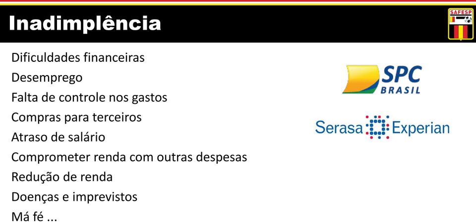 Atraso de salário Comprometer renda com outras